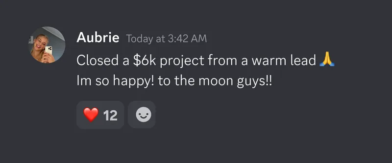 Aubrie: Closed a $6k project from a warm lead